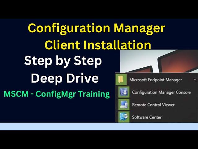 Step-by-Step Guide: Microsoft Configuration Manager Client Installation [2023]