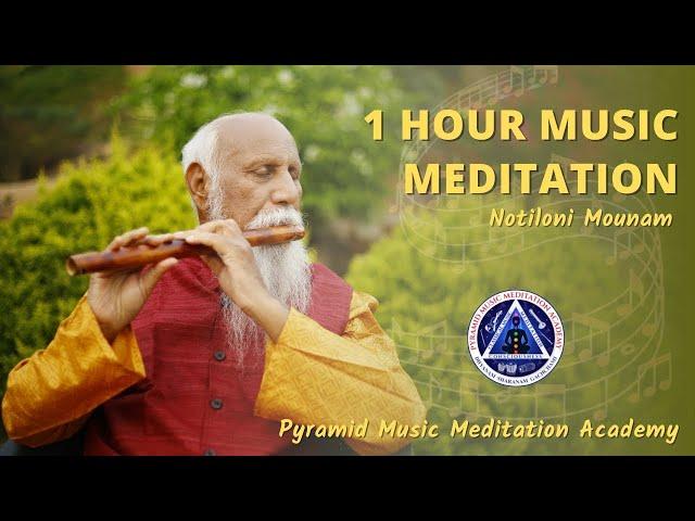 1hour Music Meditation | Notiloni Mounam | Pyramid Music Meditation Academy | PMC Tamizh