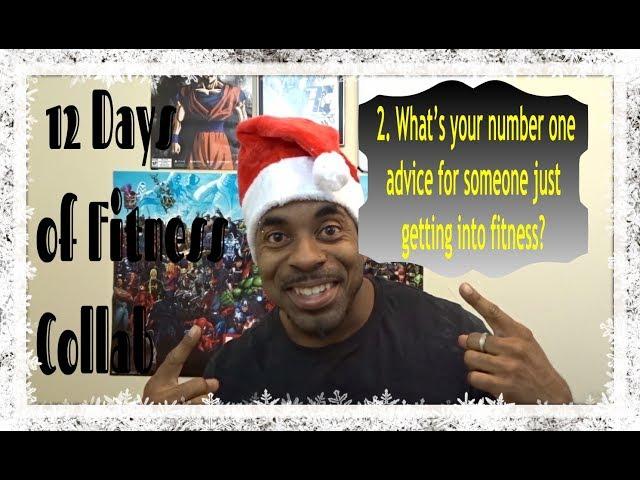 12 Days Of Fitness |Episode 2| 2.What’s your number 1 advice for someone just getting into fitness?