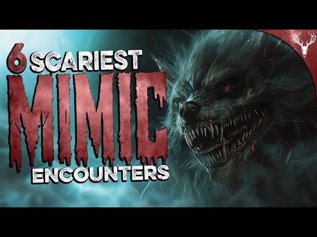 6 SCARIEST Mimic Encounters I've EVER Heard