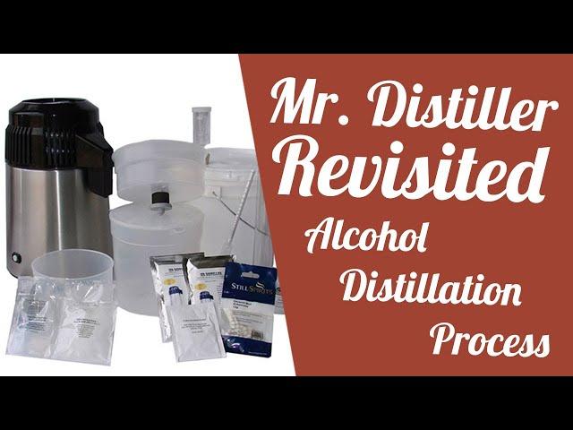 Mr. Distiller Revisited (Alcohol Distillation Process)