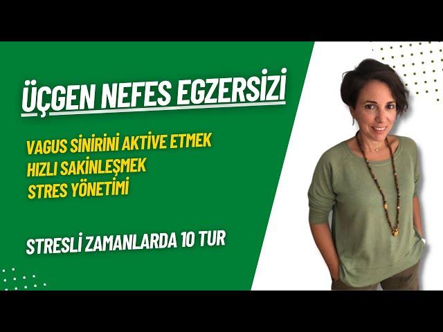 Üçgen Nefes Egzersizi - Vagus Sinirini Aktive Etmek, Hızlı Sakinleşmek, Stres Yönetimi