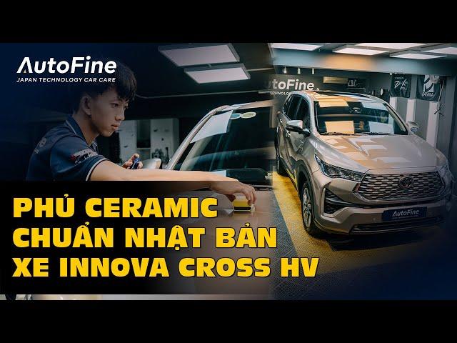 Phủ Ceramic Chuẩn Công Nghệ Nhật Cho Innova Cross HV | AutoFine Vietnam