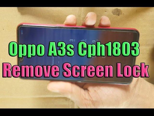 Oppo A3S cph1803 Device with screen lock remove ,Oppo A3s Cph1803 Remove Screen Lock Without Any Box