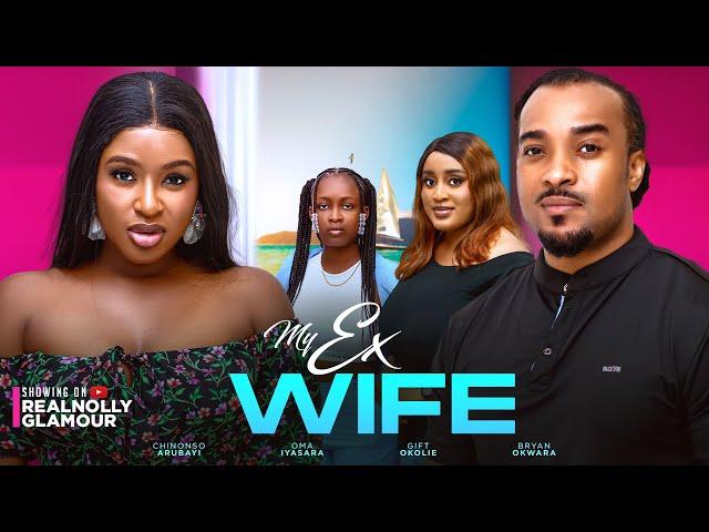 MY EX WIFE (THE MOVIE) CHINONSO ARUBAYI BRYAN OKWARA  -2024 LATEST NIGERIAN NOLLYWOOD MOVIE