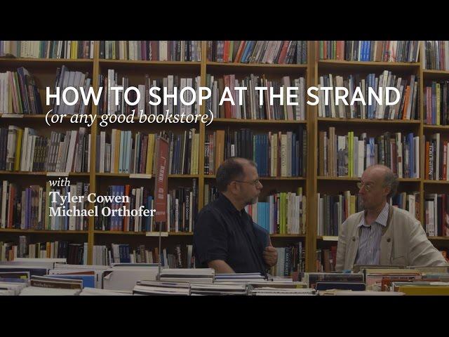 How to Shop at the Strand (or any good bookstore) with Michael Orthofer & Tyler Cowen