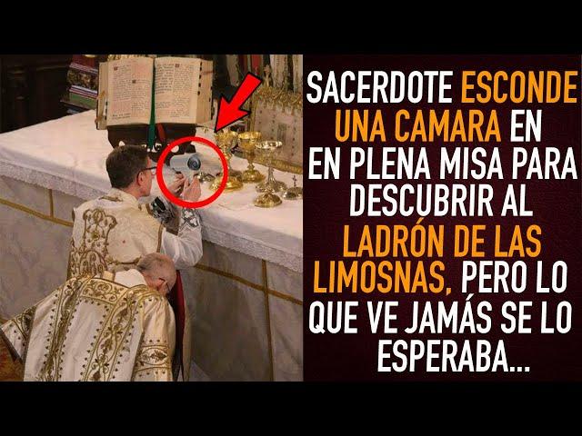 Sacerdote Esconde Cámara En Plena Misa Para Descubrir Al Ladrón De Limosnas, Lo Que Ve Es Insólito