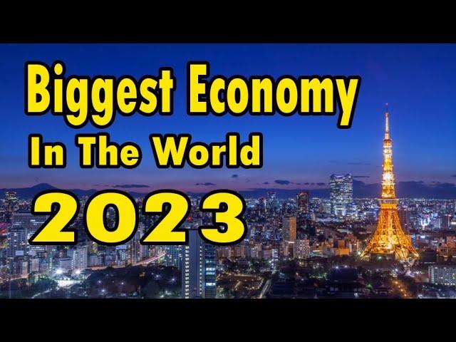 Top 10 Biggest Economies in the World 2023