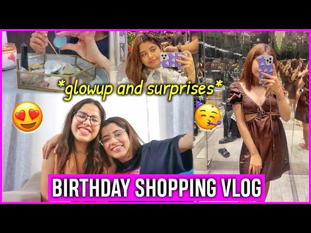 Early BIRTHDAY Shopping & SurprisesMini GLOW UP VLOG! | Anindita Chakravarty