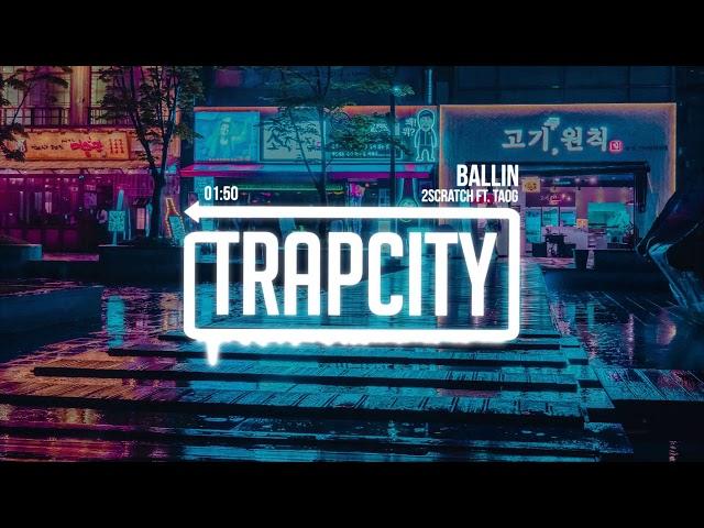 2Scratch - Ballin (ft. TAOG)