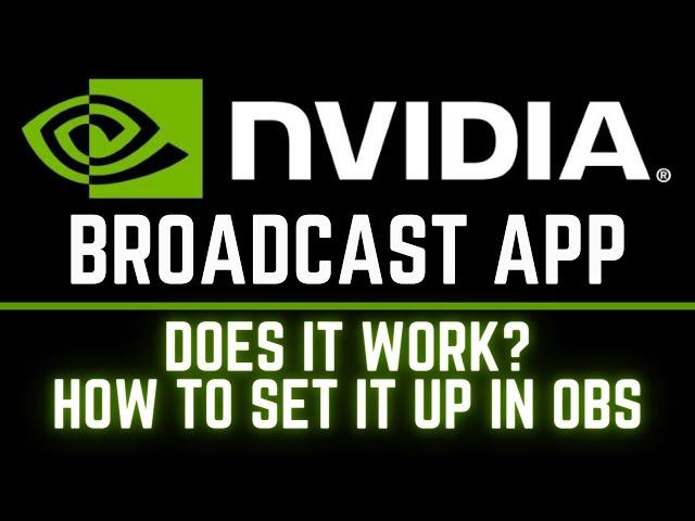 NVIDIA Broadcast APP: Does it Work, and How to Enable it with OBS