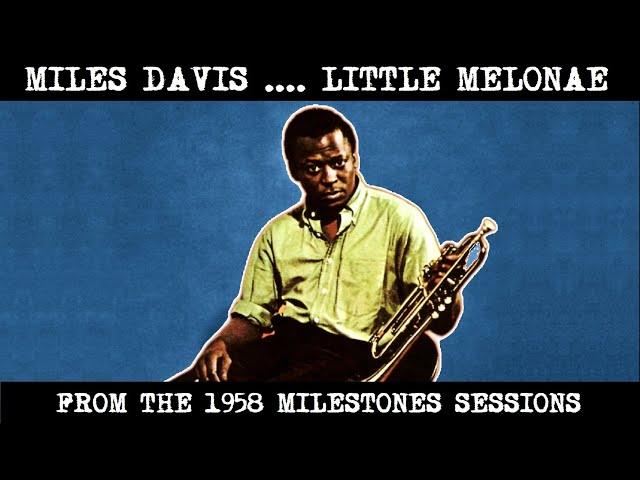 Miles Davis- Little Melonae [from the Milestones sessions] (March 4, 1958 NYC)