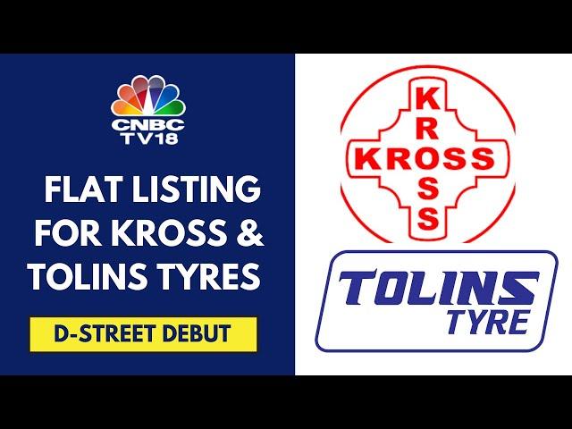 Muted D-street Listing For Auto Ancillary Firms Kross & Tolins Tyres | CNBC TV18