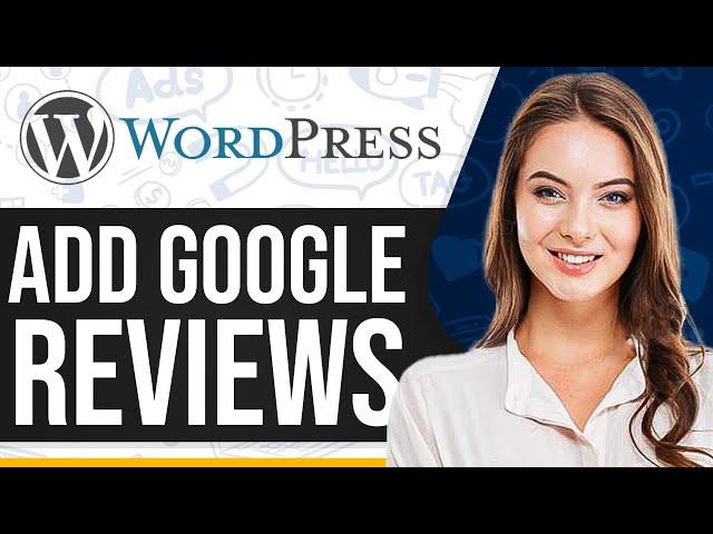 How To Add Google Reviews On Wordpress Website 2025