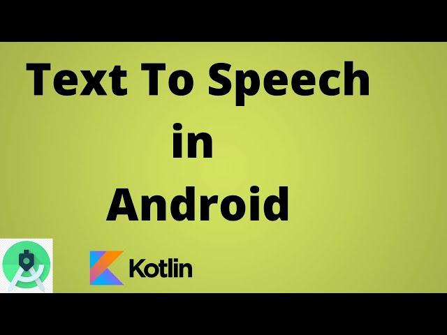 How to Convert Text to Speech in Android | Kotlin | Android Studio Tutorial - Quick + Easy