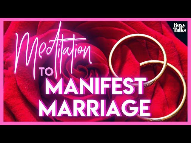 Marriage Meditation | Guided Meditation to Manifest Marriage with Your Specific Person