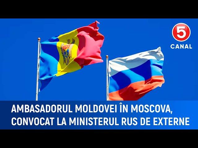 Ambasadorul Moldovei în Moscova, convocat la ministerul rus de externe