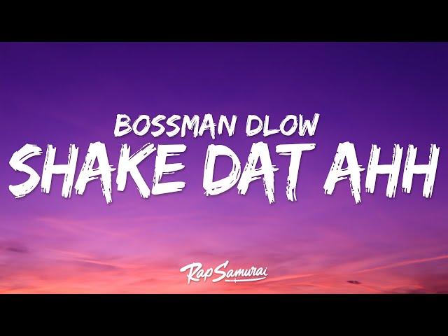 BossMan Dlow - Shake Dat Ahh (Lyrics)