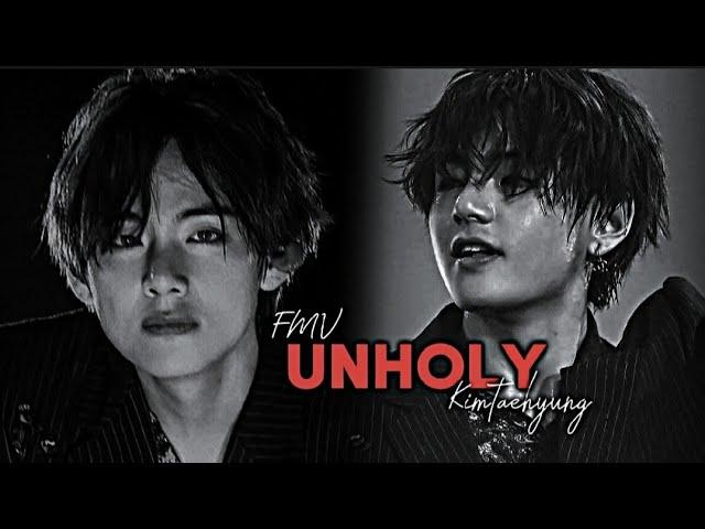 Kim Taehyung [ FMV ] Unholy