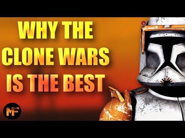 Why the Clone Wars is the Best Star Wars Content Ever Made (Video Essay)