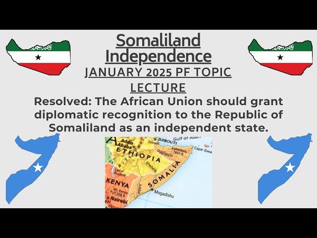 January 2025 Public Forum Debate Recognize Somaliland Independence Topic Lecture