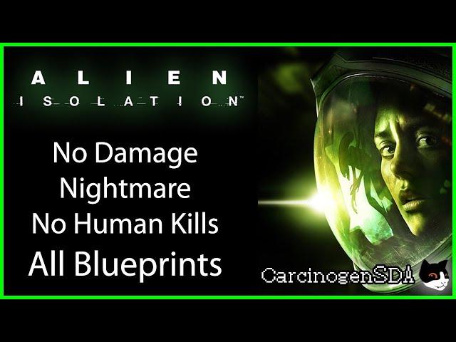 [No Commentary] Alien: Isolation (PC) - No Damage Nightmare, No Human Kills, All Blueprints