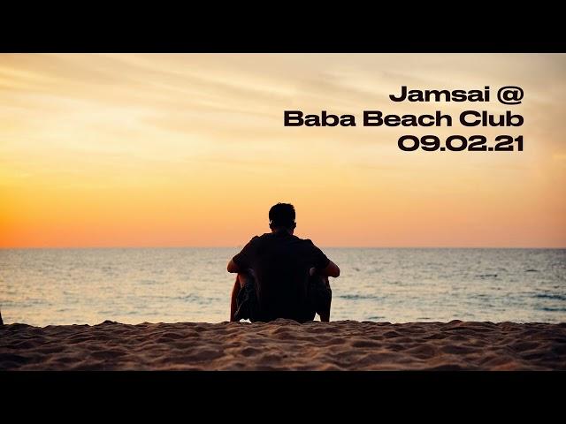 JAMSAI CHILL HOUSE MIX for BABA BEACH CLUB