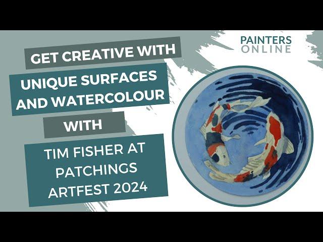 Get Creative With Unique Surfaces and Watercolour with Tim Fisher at Patchings ARTfest 2024!