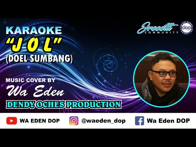 KARAOKE JOL - DOEL SUMBANG │ MUSIC COVER BY WA EDEN