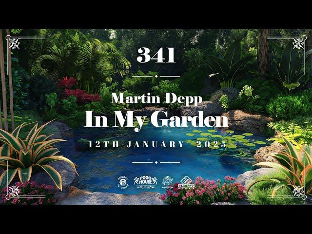 In My Garden Vol 341 (deep house, garage house, deep tech)