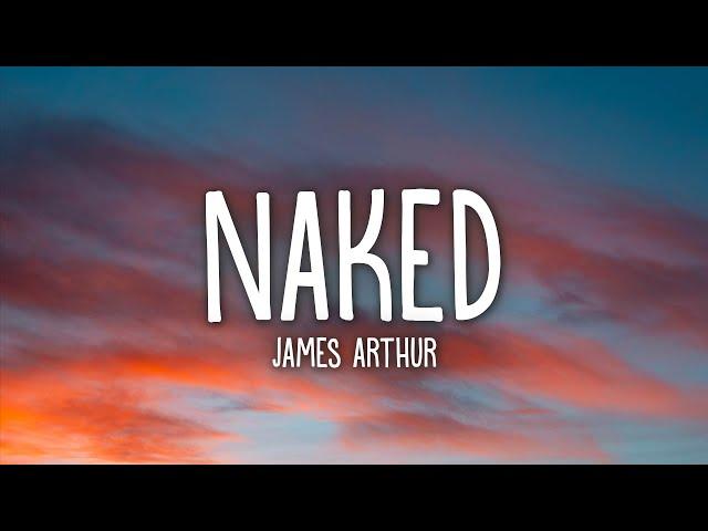 James Arthur - Naked (Lyrics)