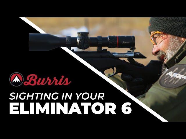 Burris Eliminator 6 | Sighting in