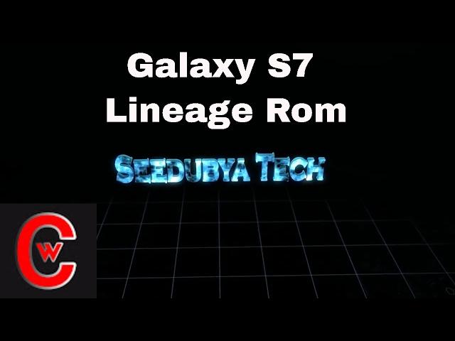 How to install Lineage Rom on your Galaxy S7