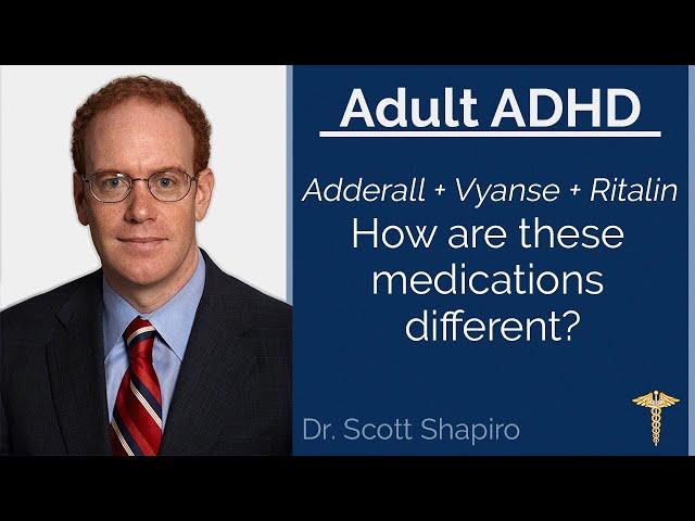 ADHD Meds + ADHD Treatment -  Adderall + Vyvanse + Ritalin - How Are the Medications Different?