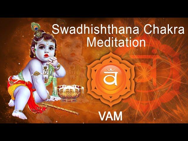 Swadhisthana Chakra Meditation | "VAM" chanting to awaken Sacral Chakra