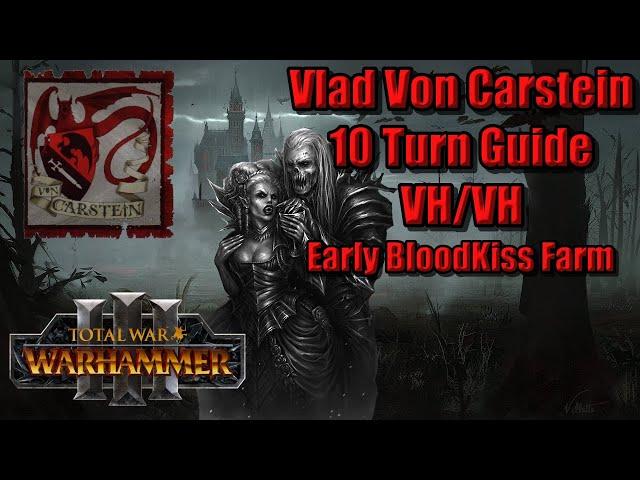 Vlad Von Carstein 10 turn Guide: Blood Kiss Farm - Total War Warhammer 3 - Immortal Empires.