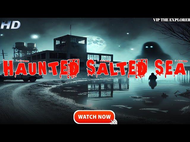 The Haunted Salton Sea: Ghosts, Disappearances & Paranormal Secrets EXPOSED! |  VIP THE EXPLORER