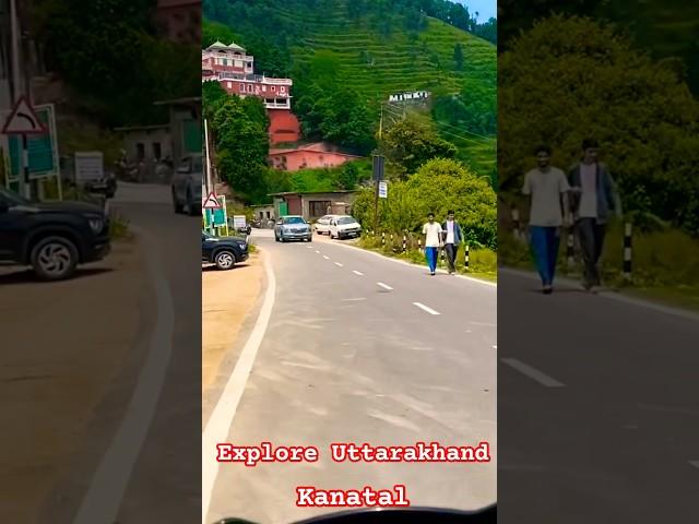 khubsurat Najare ️ कानाताल #explore #nature #travel #love #short #mostpopular #trendingvideo #uk