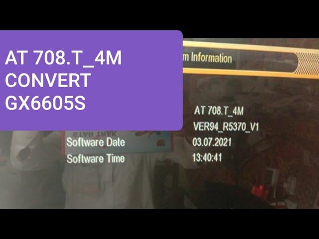 how to convert AT.708.T_ 4M to gx6605s