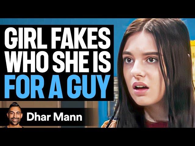 GIRL FAKES Who She Is FOR A GUY | Dhar Mann