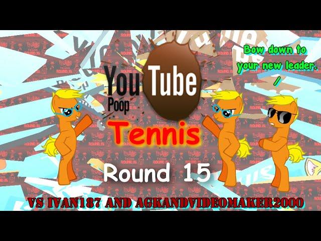 (YTP Triple Tennis Round 15 vs Ivan187 and AGKandvideomaker2000) The Origial End is Nigh