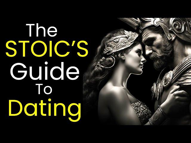 Finding Love: The Stoic's Guide to Modern Dating | Stoicism