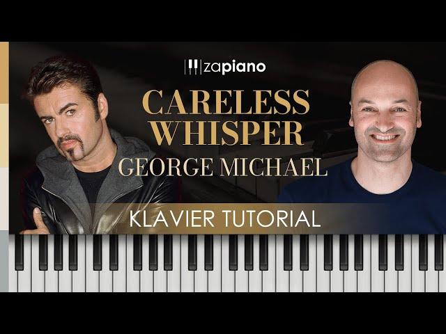 George Michael - Careless Whisper - Klavier Tutorial - PopSongs spielen am Klavier - Zapiano Methode