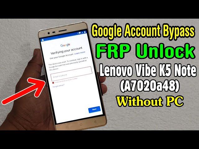 Lenovo Vibe K5 Note (A7020a48) FRP Unlock or Google Account Bypass Easy Trick Without PC