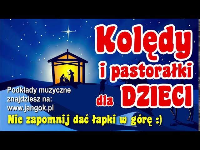 Zaśpiewajmy Mu nową pieśń - Kolędy i pastorałki dla dzieci - podkład Jangok