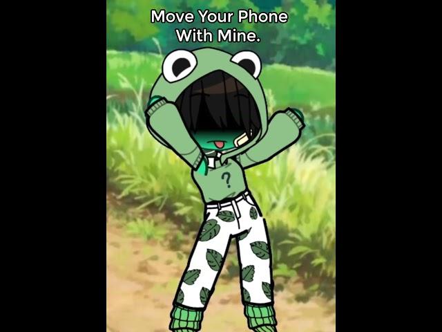 Move Your Phone With Mine "Frog Version" #gacha