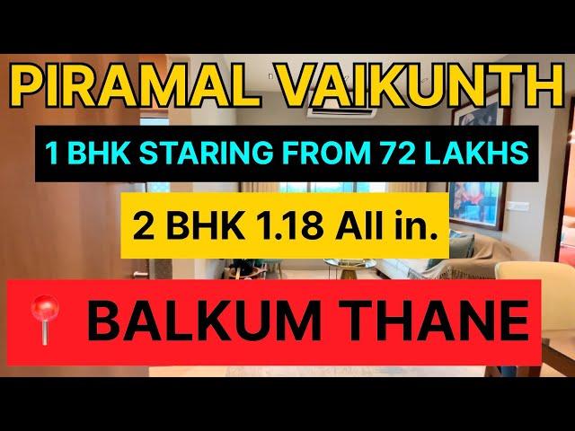 Piramal Vaikunth 1 & 2 bhk starting from 72 Lakhs All In. onwards. Location Balkum, Thane West.