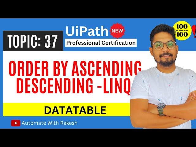 Mastering LINQ Sorting: Ascending and Descending Orderby with DataTables in UiPath