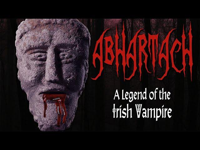 A Legend of the Irish Vampire - The Abhartach