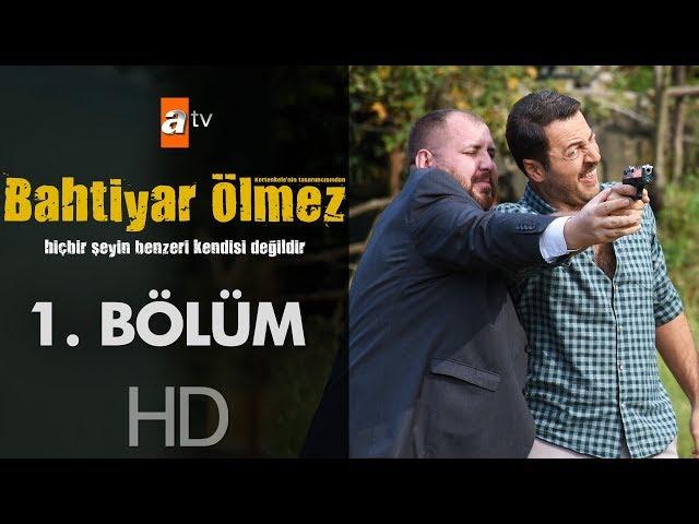 Bahtiyar Ölmez 1. Bölüm